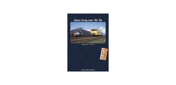 Spoor terug naar '85-'86 - Retourtje verleden - Frank Oude Elferink
