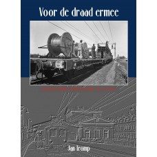 Voor de draad ermee Bovenleiding in Nederland 1924 - 1966 - Jan Tromp
