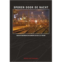 Sporen door de nacht - Nachttreinen in Europa in de 21e eeuw - Wesley van Drongelen